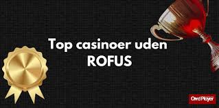 Udlansk Casino Uden ROFUS Oplev Spil uden Begrænsninger Udlansk Casino Uden ROFUS Oplev Spil uden Begrænsninger